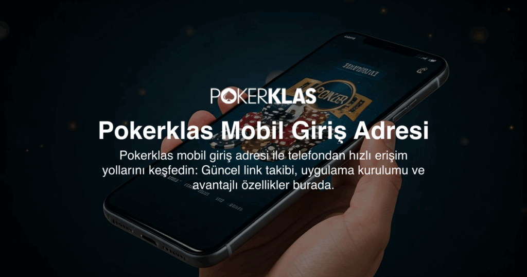 Pokerklas Mobil Giriş Adresi