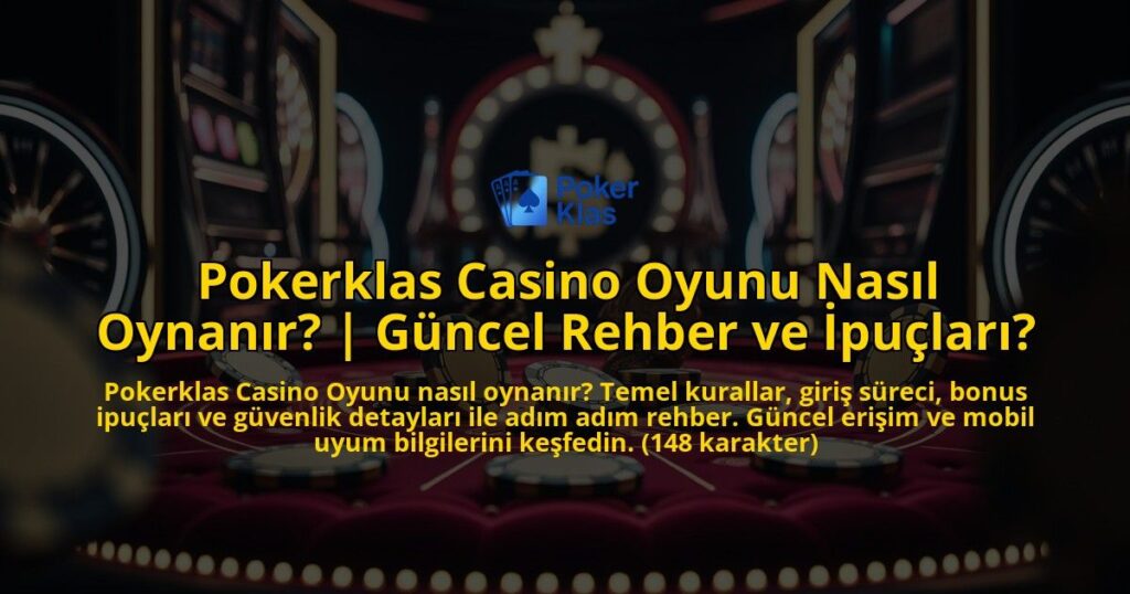 Pokerklas-Casino-Oyunu-Nasil-Oynanir-Guncel-Rehber-ve-Ipuclari-overlay-1769376359.jpg