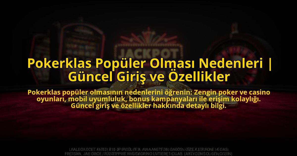 Pokerklas-Populer-Olmasi-Nedenleri-Guncel-Giris-ve-Ozellikler-overlay-1769820256.jpg